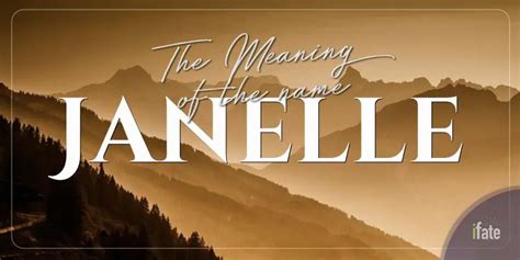 The Meaning Of The Name Janelle And Why Numerologists Like It