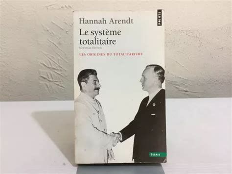 Le Syst Me Totalitaire Les Origines Du Totalitarisme De Hannah Arendt