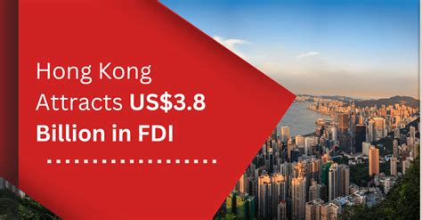 Hong Kong Attracts Us38 Billion In Fdi Hong Kong Company Registration