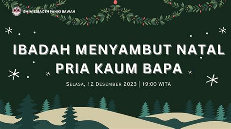 IBADAH MENYAMBUT NATAL PRIA KAUM BAPA 12 DESEMBER 2023 PUKUL 19 00