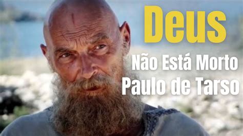 Deus N O Est Morto Paulo De Tarso Filme Motivacional Youtube