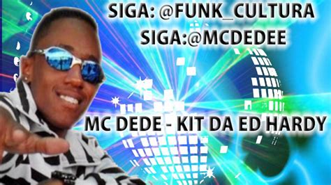 Mc Dede Kit Da Ed Hardy Dj Bruninho F Z R Lan Amento Youtube