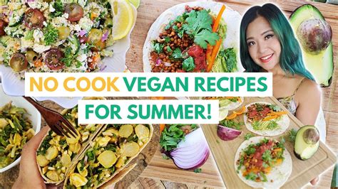 No Cook Lazy 5 Minute Summer Vegan Recipes