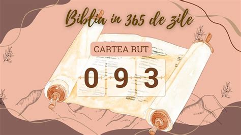 Biblia In 365 De Zile Ziua 93 Cartea Rut 1 4 Evanghelia Dupa