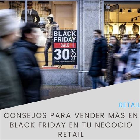 Consejos Para Vender M S En Black Friday En Tu Negocio Retail Flame