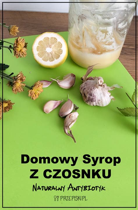 Domowy Syrop Z Czosnku Naturalny Antybiotyk