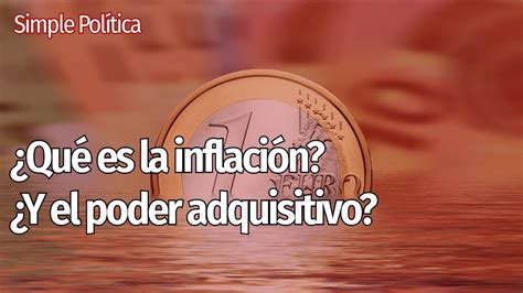 Qué es la INFLACIÓN Y el PODER ADQUISITIVO YouTube