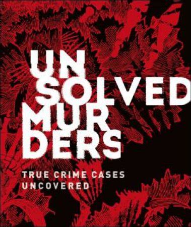 Unsolved Murders: True Crime Cases Uncovered by Various - 9780241361320