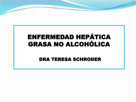 Enfermedad HepÁtica Grasa No AlcohÓlica Ppt Descargar