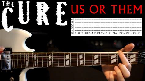 The Cure Us Or Them Guitar Tab Lesson Chords Tabs YouTube