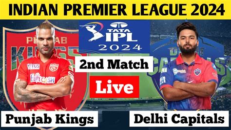 Ipl Live Punjab Kings Vs Delhi Capitals 2nd Match Dc Vs Pkbs