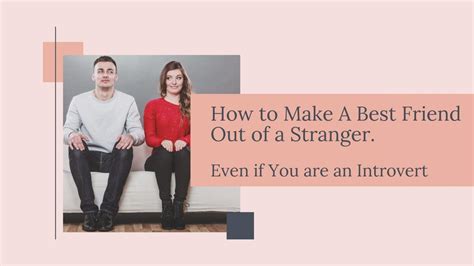 How To Make Best Friend Out Of A Stranger Even If You Are An Introvert