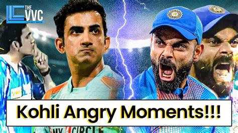 Moments When Virat Kohli Got Angry Virat Kohli Aggressive