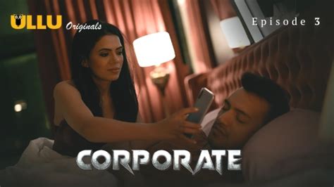 Corporate Part 1 S01E03 2024 Hindi Sex Web Series Ullu Nangi