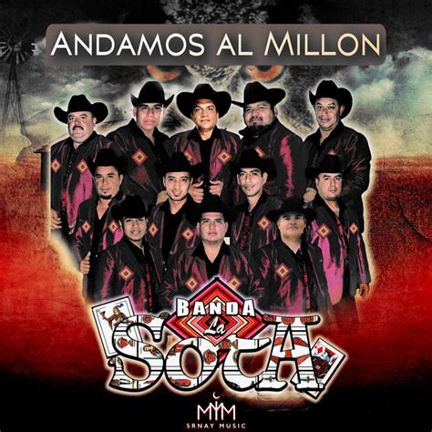 Andamos Al Millon M Sica Y Letra De Banda La Sota Spotify