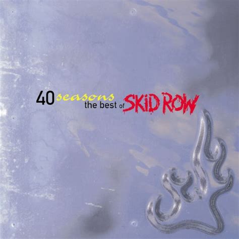 Skid Row - 40 Seasons: The Best of Skid Row - Reviews - Album of The Year