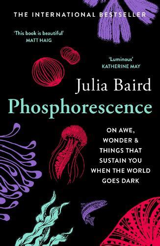 Phosphorescence by Julia Baird | Waterstones