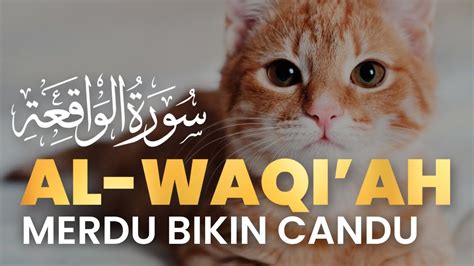 Semoga Kamu Kaya Surah Al Waqiah Nan Merdu Cengkok Indah Dan Cantik