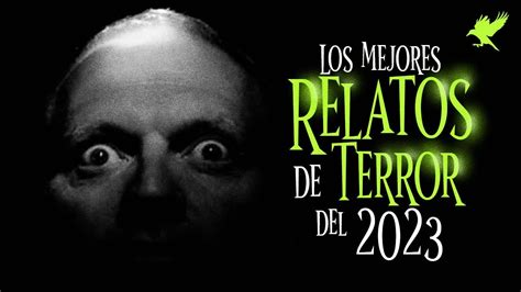 LOS MEJORES RELATOS DE TERROR DEL 2023 Historias De Terror Gritos