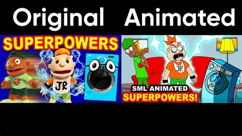 Sml Movie Superpowers Original And Animated Side By Side Youtube