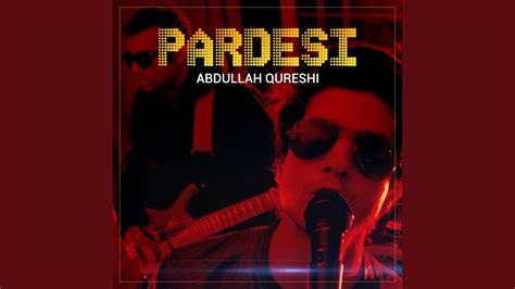 Pardesi - YouTube Music