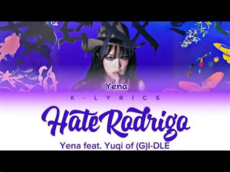 Hate Rodrigo Yena Feat Yuqi Of G I Dle Color Coded Lyrics Youtube