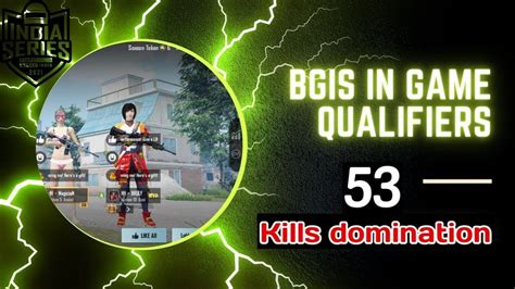 BGIS IN GAME QUALIFIERS 53 KILLS DOMINATION DAY 1 Bgis