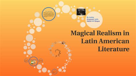 Magical Realism in Latin American Literature by shagun khullar