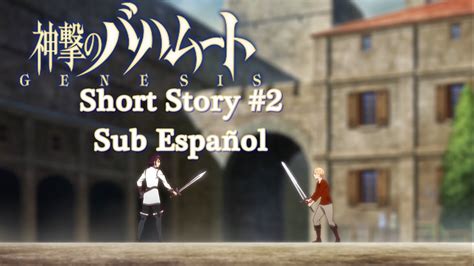 Shingeki No Bahamut Genesis Short Story 2 Sub Español Youtube