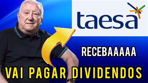 Taesa Vai Pagar Dividendos Receba Dividendos Da Taesa Taee Taee