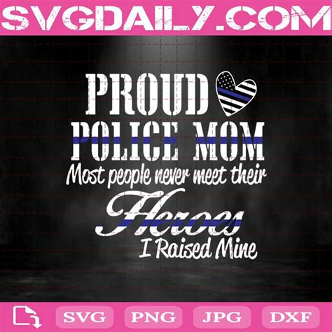 Proud Police Mom Most People Never Meet Their Heroes I Reiseed Mine Svg