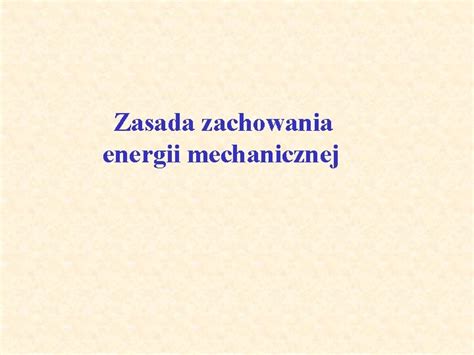 Zasada Zachowania Energii Mechanicznej Em Ek Ep Energia