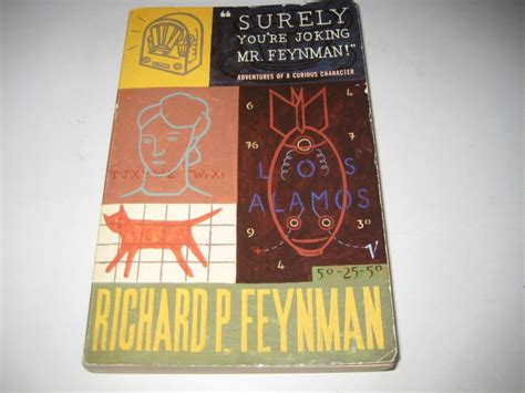 Surely You Re Joking Mr Feynman Adventures Of A Curious Character