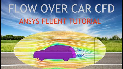 How To Do Analysis Of Turbulent Air Flow Over Car Using Ansys Fluent Tutorial Youtube