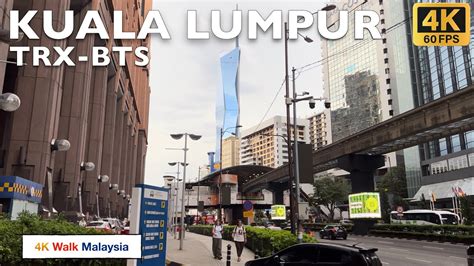 4K 60fps HDR KUALA LUMPUR TRX BTS Streets Walk 30 March 2024