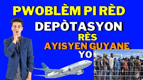 Guyane Ap Depote Tout Ayisyen Yo Te Arete Yo Yo Pral Depote Yo