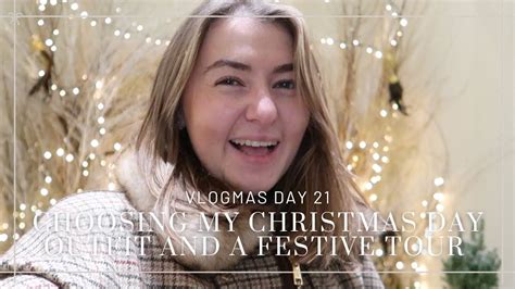 Choosing My Christmas Day Outfit And A Festive Tour Vlogmas Day