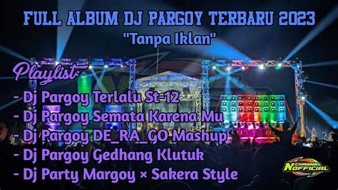 Dj Cek Sound Pargoy Terbaru Horeg Full Album 2023 Youtube