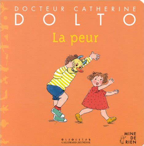 La Peur De Catherine Dolto Tolitch Colline Faure Poir E Jo Lle