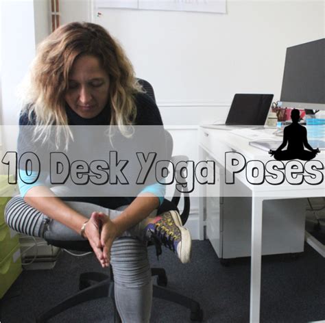 Discover our top 10 desk yoga poses for office workers in need of a ...