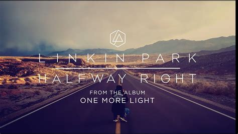 Linkin Park Halfway Right【對了一半】 中文字幕 Lyrics Youtube