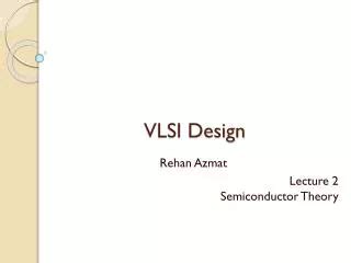 PPT - VLSI DESIGN PowerPoint Presentation, free download - ID:4049241