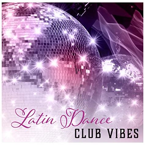 Play Latin Dance Club Vibes Summer Edition Hot Party Grooves