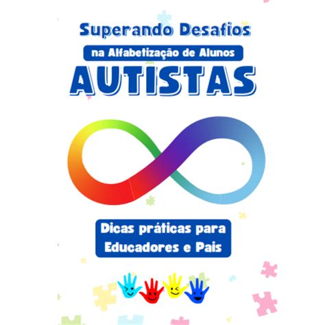 EBook Superando Desafios na Alfabetização de Alunos Autistas Dicas