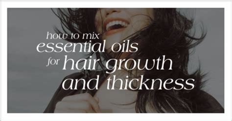 How to Mix Essential Oils for Hair Growth and Thickness