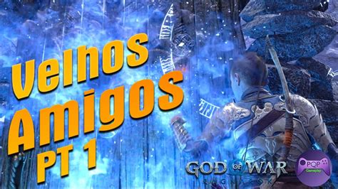 GOD OF WAR RAGNAROK O CAMINHO VELHOS AMIGOS PT 1 4K DUBLADO