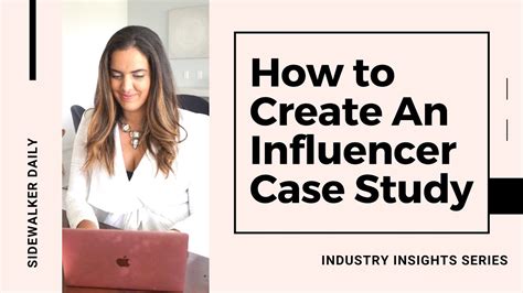 How To Make A Case Study For Influencers Why You Need An Influencer