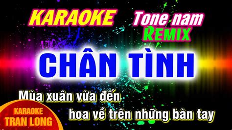 Karaoke Chân tình remix Tone nam Am Bass cực sung Tran Long YouTube