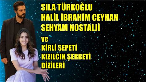 SILA TÜRKOĞLU HALİL İBRAHİM CEYHAN SEHYAM NOSTALJİ KİRLİ SEPETİ