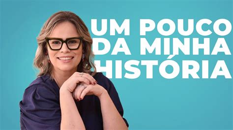 UM POUCO SOBRE A MINHA HISTÓRIA DE VIDA YouTube